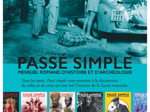 PASSÉ SIMPLE, mensuel romand d’histoire et d’archéologie